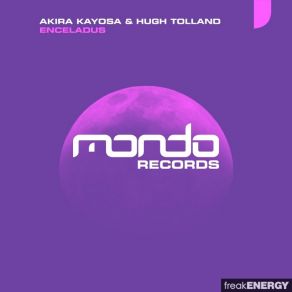 Download track Enceladus (Original Mix) Akira Kayosa, Hugh Tolland