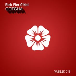 Download track Gotcha (Part 2) Rick Pier O'Neil