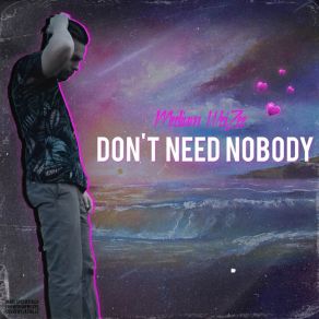 Download track Don't Need Nobody Medium WeiZee