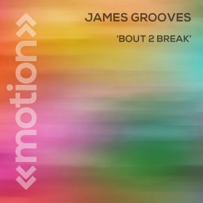 Download track Bout 2 Break (Original) James Grooves