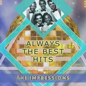 Download track I'm The One Who Loves You The Impressions