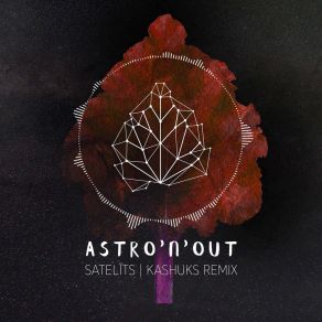 Download track Satelīts (Kashuks Remix) Astro'n'out