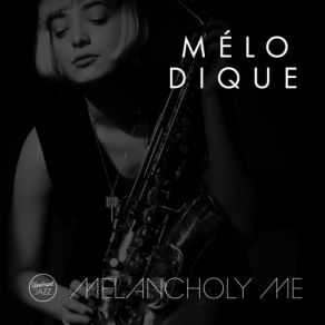 Download track Melancholy Me Mélodique