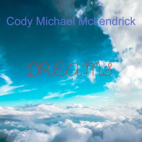 Download track Digital Dream Cody Michael Mckendrick