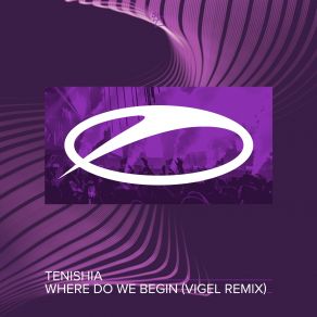 Download track Where Do We Begin (Vigel Remix) Tenishia