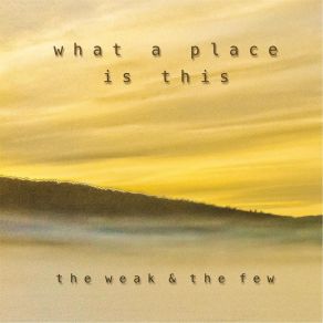 Download track What A Place Is This Weak