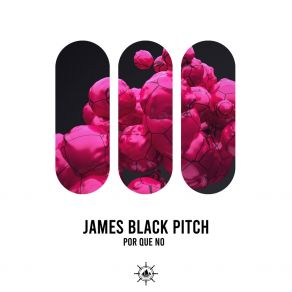 Download track Por Que No (Radio Edit) James Black Pitch