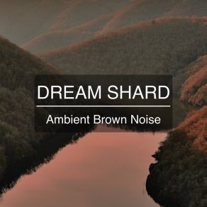 Download track Brown Rumble Noise Dream Shard