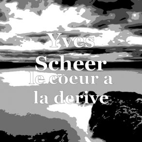 Download track Le Cœur À La Dérive (Instrumental) Yves ScheerThe Instrumental