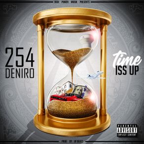 Download track Time Iss Up 254Deniro