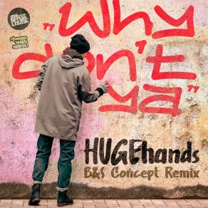 Download track Why Don't Ya (Original Mix) HUGEhands