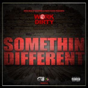 Download track Somethin Different Work Dirty