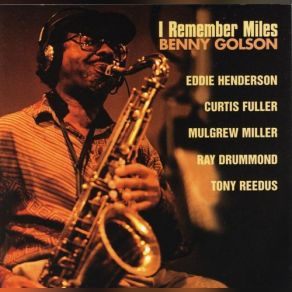 Download track One Day, Forever (I Remember Miles) Benny Golson