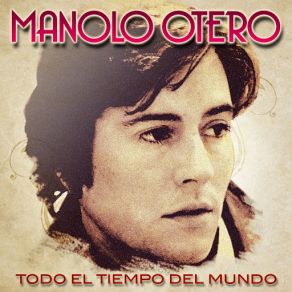 Download track Todo El Tiempo Del Mundo (Soleado) Manolo Otero