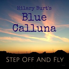 Download track Step Off And Fly Hilary Burt's Blue Calluna