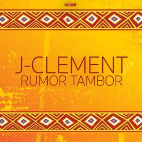 Download track Rumor Tambor (Extended Mix) J. Clement