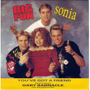 Download track You'Ve Got A Friend (Extended Version) Sonia, Big Fun, Gary Barnacle