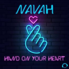 Download track Hand On Your Heart (Extended Mix) NAVAH