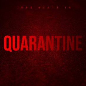 Download track Quarantine John Heath Jr