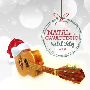 Download track Vem Chegando O Natal [Santa Claus Is Coming To Town] Natal De Cavaquinho