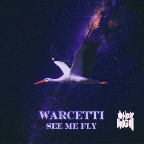 Download track See Me Fly (Extended) Warcetti