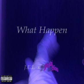 Download track What Happen J. E. L