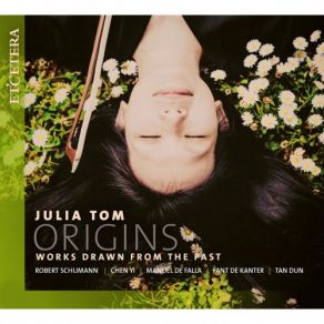 Download track Siete Canciones Populares Españolas: Jota Tan Dun, Robert Schumann, De Falla, Chen Yi, Julia Tom