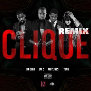 Download track Clique (Remix) Jay - Z, Kanye West, Big Sean, Yomo