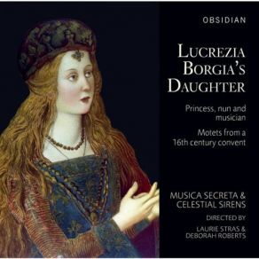 Download track Musica Quinque Vocum (Attrib. To Leonora D'Este) No. 11, Angelus Domini Descendit Musica Secreta, Celestial Sirens