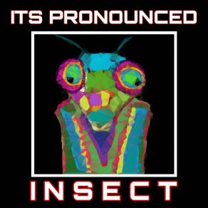 Download track It's Pronounced Insect Insequete