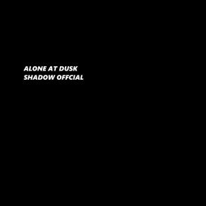 Download track Alone At Dusk Shadow