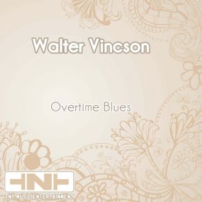 Download track Overtime Blues (Original Mix) Walter Vincson