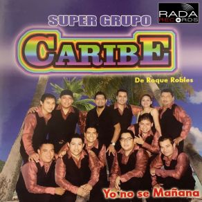 Download track No Me Digas Que No / Cenizas Y Fuego Super Grupo Caribe