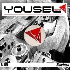 Download track Rawless (Original Mix) B-Liv