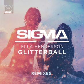 Download track Glitterball (GoldSmyth Edition) Sigma