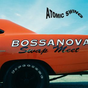 Download track Bossanova Swap Meet (Remastered 2016) Atomic Swing