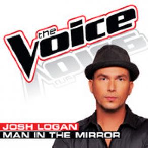 Download track Man In The Mirror (The Voice Performance) Josh Logan