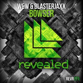 Download track Bowser (Original Mix) W&W, BlasterJaxx