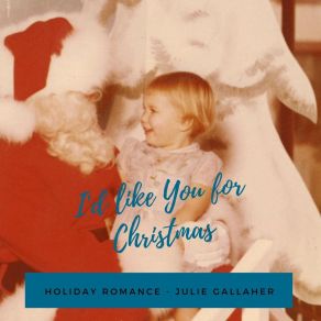 Download track What Will Santa Claus Say? Julie Gallaher