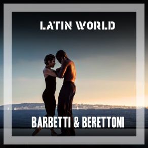 Download track Barrio Alto Barbetti & Berettoni