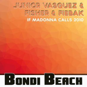 Download track If Madonna Calls 2010 (JunkDNA Big Room Remix) Fisher