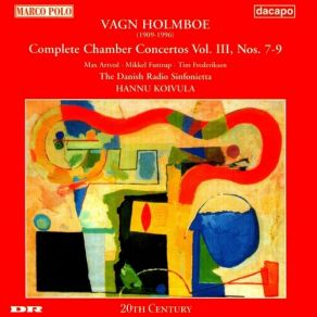 Download track Chamber Concerto No. 9 - II. Andante Tranquillo Danish National Radio Symphony Orchestra, The, Hannu Koivula, Vagn Holmboe