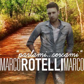 Download track Parlami... Cercami Marco Rotelli