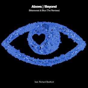 Download track Bittersweet & Blue (Lumisade Extended Mix) Above & Beyond, Richard Bedford, Blue, The Beyond, The Above