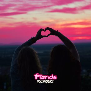 Download track Friends (Extended Mix) 90bangerz