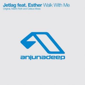 Download track Walk With Me (Martin Roth Remix) Jetlag, Esther