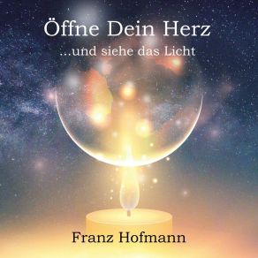 Download track Öffne Dein Herz - Gesprochene Version Franz Hofmann