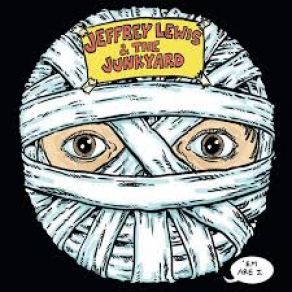 Download track Broken Broken Broken Heart Jeffrey Lewis, Junkyard