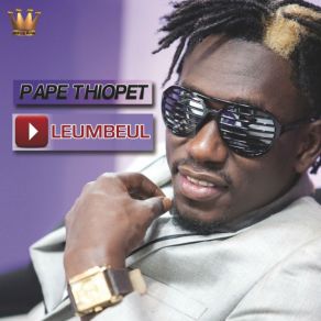 Download track Dioundioum Pape ThiopetYoussou N' Dour