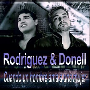 Download track Cuando Un Hombre Ama A Una Mujer (Radio Edit) Rodriguez & Donell